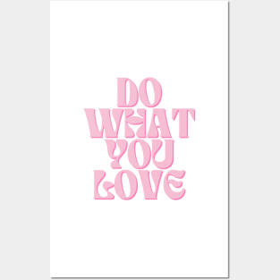 Do What You Love - Inspiring and Motivational Quotes Posters and Art